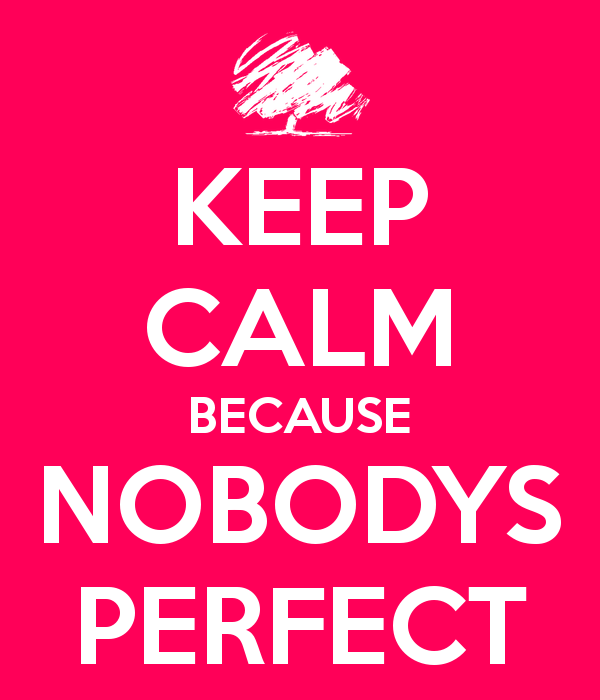 keep-calm-because-nobodys-perfect